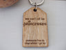 Wooden Gift Key Ring with Engraved "We Can't All Be Princesses, Someone Has To Clap When I Go By" Message